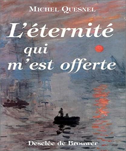 Stock image for L'ternit qui m'est offerte for sale by Ammareal