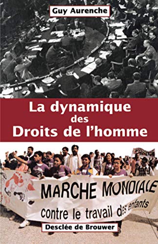 Imagen de archivo de La dynamique des droits de l'homme [Paperback] Aurenche, Guy a la venta por LIVREAUTRESORSAS