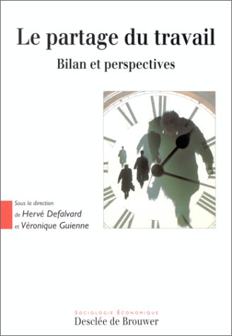 Stock image for Le partage du travail : Bilan et perspectives Delfavard, Herv and Guienne, Vronique for sale by Librairie Parrsia