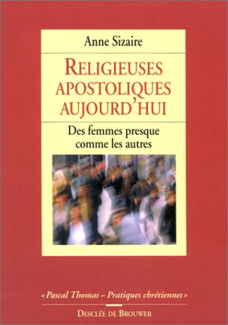 Beispielbild fr Religieuses apostoliques aujourd'hui zum Verkauf von Ammareal