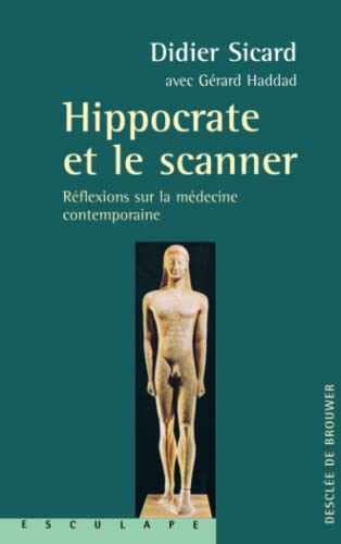 9782220044521: Hippocrate et le scanner: Rflexion sur la mdecine contemporaine