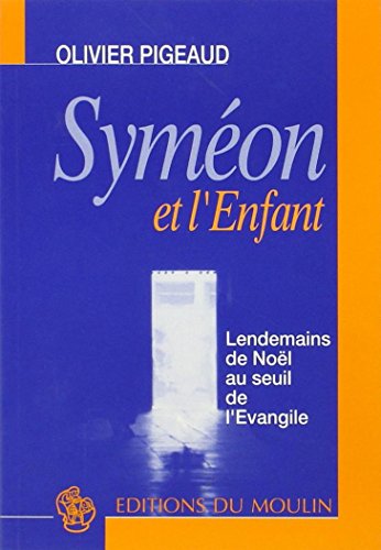 9782220045597: Symon et l'Enfant: Lendemains de Nol au seuil de l'Evangile