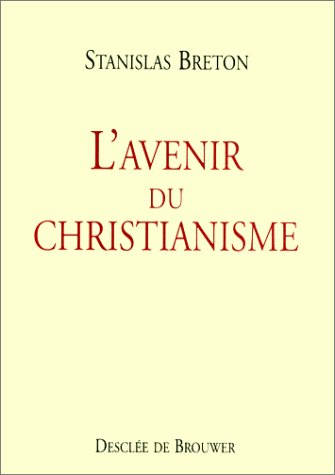 Beispielbild fr L'avenir du christianisme zum Verkauf von WorldofBooks