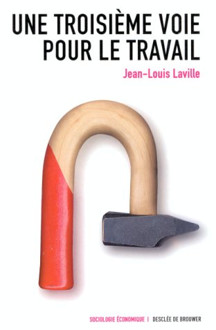 Une troisiÃ¨me voie pour le travail (9782220045887) by Laville, Jean-Louis