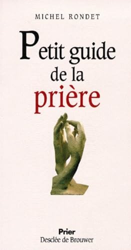 Stock image for Petit guide de la prire for sale by Ammareal