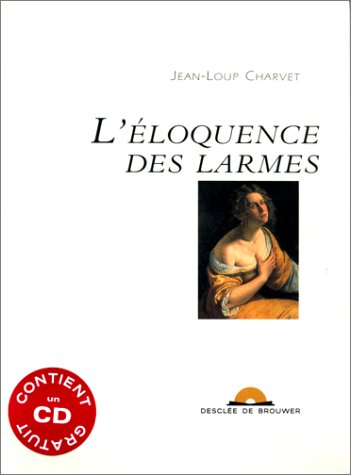Beispielbild fr L'Eloquence des larmes (1 livre ) zum Verkauf von Ammareal