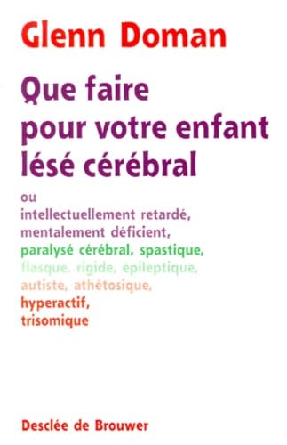 9782220047294: Que Faire Pour Votre Enfant Lese Cerebral