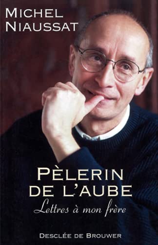 Stock image for Plerin de l'aube, lettres  mon frre for sale by LibrairieLaLettre2