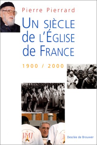 Stock image for Un si cle d'histoire de l' glise, 1900 / 2000 [Paperback] Pierrard, Pierre for sale by LIVREAUTRESORSAS
