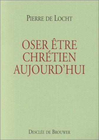 Beispielbild fr Oser tre chrtien aujourd'hui (Hor Col2) zum Verkauf von medimops