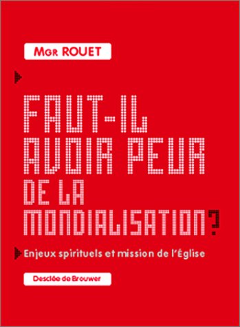 Stock image for Faut-il avoir peur de la mondialisation ? Rouet, Albert for sale by LIVREAUTRESORSAS