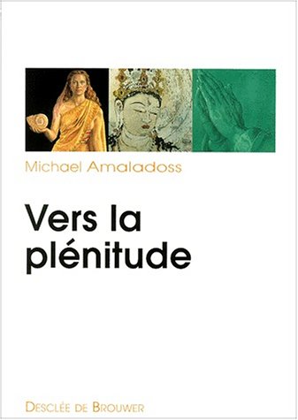 Stock image for Vers la plnitude : En qute d'une spiritualit intgrale for sale by medimops