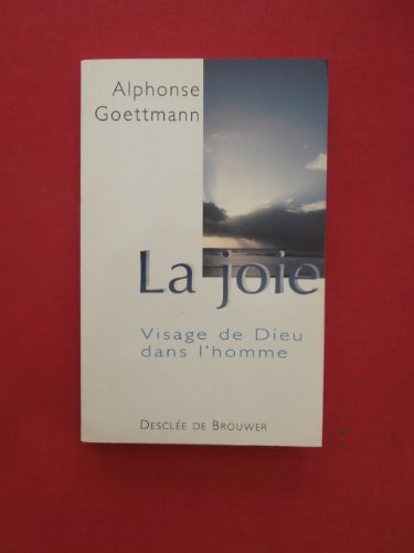 9782220048147: La Joie. Visage De Dieu Dans L'Homme