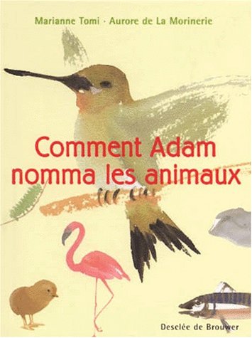 Beispielbild fr Comment Adam nomma les animaux (Jeunesse) (French Edition) zum Verkauf von Better World Books