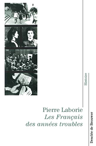 Beispielbild fr Les Franais des annes troubles Laborie, Pierre zum Verkauf von Librairie Parrsia