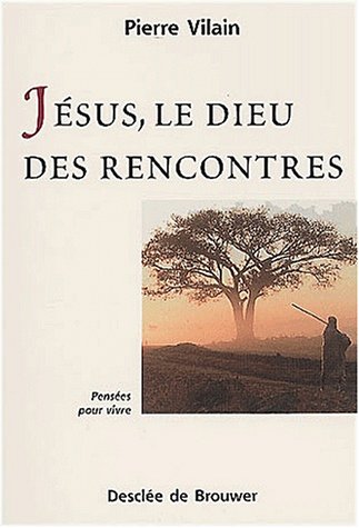 Beispielbild fr Jsus, le Dieu des rencontres zum Verkauf von Ammareal
