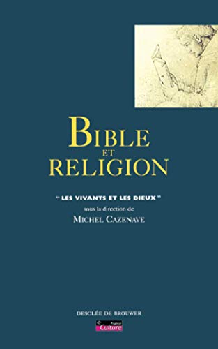 9782220049472: Bible et religion: Les vivants et les Dieux