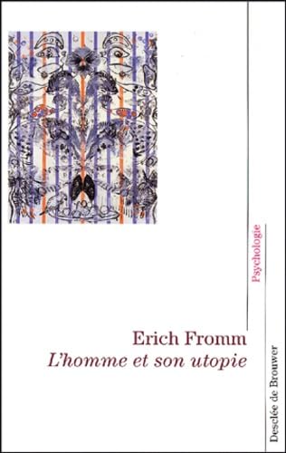 L'homme et son utopie (Psychologie) (9782220049731) by Erich Fromm