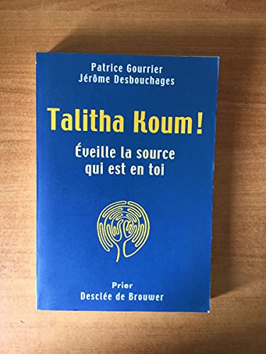 Beispielbild fr Talitha Koum : Eveille la source qui est en toi zum Verkauf von Ammareal