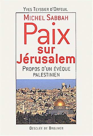 Stock image for PAIX SUR JERUSALEM PROPOS D'UN EVEQUE PALESTINIEN for sale by LiLi - La Libert des Livres