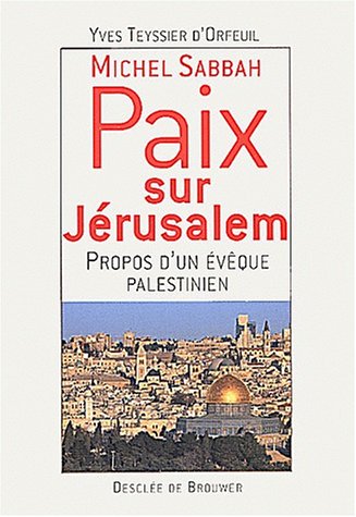 9782220049946: Paix sur Jrusalem, propos d'un vque palestinien: Michel Sabbah