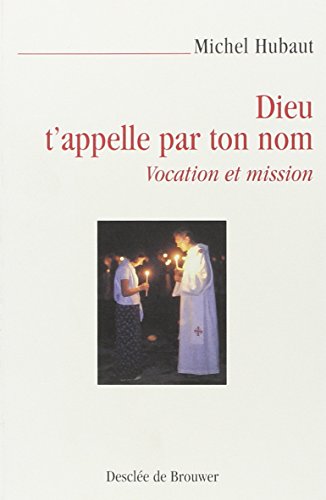 Stock image for Dieu t'appelle par ton nom: Vocation et mission for sale by pompon