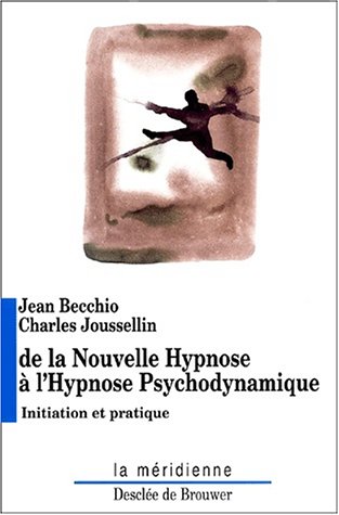 Beispielbild fr De La Nouvelle Hypnose  L'hypnose Psychodynamique zum Verkauf von RECYCLIVRE
