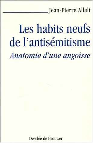 Beispielbild fr Les Habits neufs de l'antismitisme : Anatomie d'une angoisse zum Verkauf von Ammareal