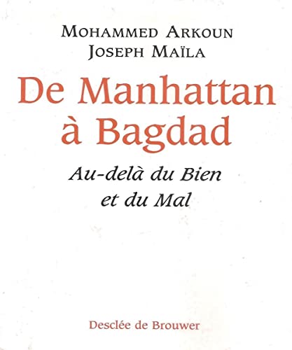 Stock image for De Manhattan  Bagdad : Au-del Du Bien Et Du Mal for sale by RECYCLIVRE