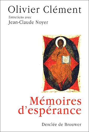 Mémoires D'espérance : Entretiens Avec Jean-claude Noyer - Olivier Clément, Jean-claude Noyer