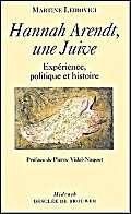 Hannah Arendt, une juive: ExpÃ©rience politique et histoire (Schum/midrash) (French Edition) (9782220051420) by Leibovici, Martine