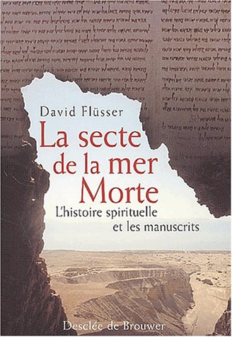 Stock image for La secte de la mer Morte : L'histoire spirituelle et les manuscrits for sale by EPICERIE CULTURELLE