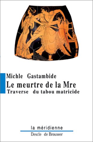 Beispielbild fr Le Meurtre De La Mre : Traverse Du Tabou Matricide Des Origines  Nos Jours zum Verkauf von RECYCLIVRE