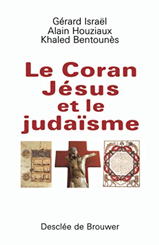 Imagen de archivo de Le Coran, Jsus et le Judasme a la venta por medimops
