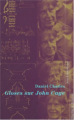 Stock image for Gloses sur John Cage suivies d'une Glose sur Meister Duchamp for sale by Ammareal