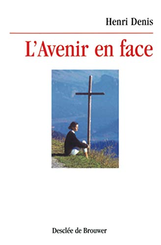 Beispielbild fr L'avenir en face zum Verkauf von Librairie Th  la page