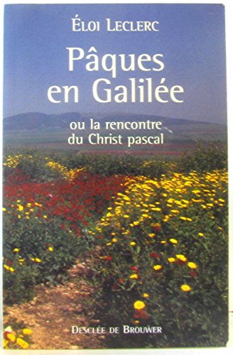 Imagen de archivo de Pques en Galile, ou la rencontre du Christ pascal a la venta por Ammareal