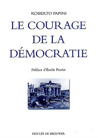 Beispielbild fr Le courage de la dmocratie zum Verkauf von Gallix