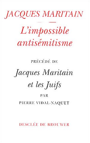 Stock image for L'impossible antis mitisme: Precede de Jacques Maritain et les Juifs for sale by Syber's Books