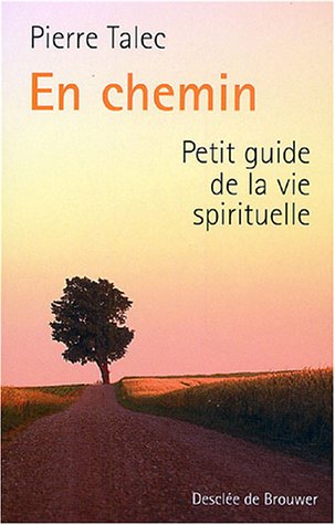 Beispielbild fr En chemin : Petit guide de la vie spirituelle zum Verkauf von Ammareal