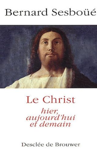 Stock image for Le Christ, hier, aujourd'hui et demain for sale by medimops