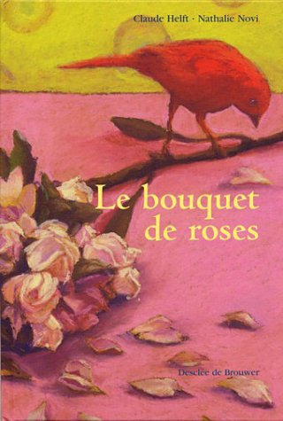 Beispielbild fr Le Bouquet de Roses zum Verkauf von Ammareal