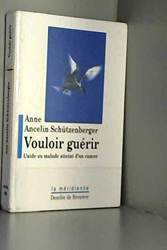 Beispielbild fr Vouloir gurir: L'aide au malade atteint d'un cancer zum Verkauf von Ammareal