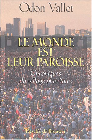 Beispielbild fr Le monde est leur paroisse Chroniques du village plantaire zum Verkauf von LibrairieLaLettre2