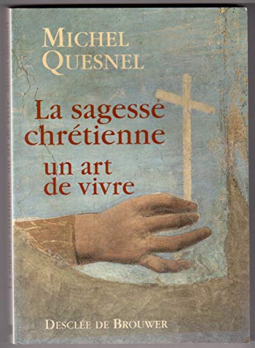 Stock image for La sagesse chrtienne un art de vivre for sale by Ammareal