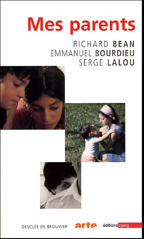 Stock image for Mes parents: Coffret 3 volumes Bourdieu, Emmanuel; Bean, Richard and Lalou, Serge for sale by Librairie LOVE