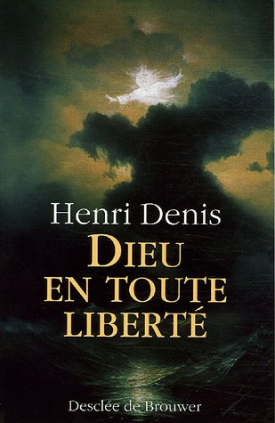 Imagen de archivo de Dieu en toute libert [Paperback] Denis, Henri a la venta por LIVREAUTRESORSAS