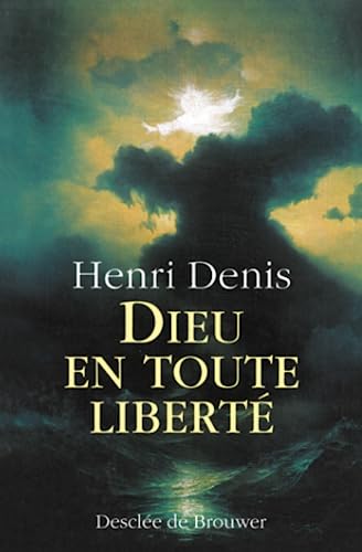 Stock image for Dieu en toute libert [Paperback] Denis, Henri for sale by LIVREAUTRESORSAS