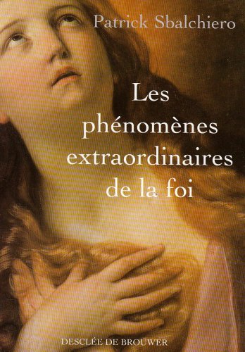 Stock image for Les phnomnes extraordinaires de la foi for sale by Ammareal