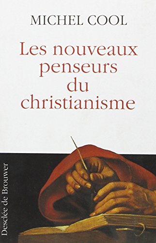 Imagen de archivo de Les nouveaux penseurs du christianisme Cool, Michel a la venta por LIVREAUTRESORSAS
